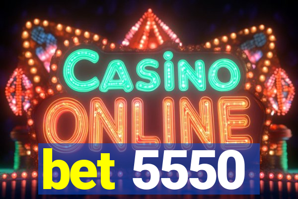 bet 5550